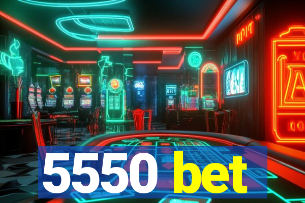 5550 bet